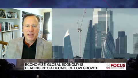 In Focus - Global Economy Approaches Decade Of Low Growth