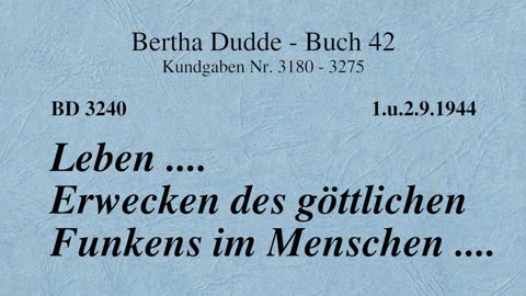 BD 3240 - LEBEN .... ERWECKEN DES GÖTTLICHEN FUNKENS IM MENSCHEN ....