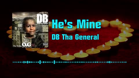 DB Tha General - He's Mine