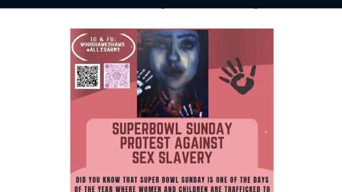 Sunday Feb. 13 Ban Super Bowl - Stop Human Trafficking and Slavery - Political Freedom 2-9-22