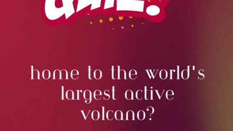 Home To The World's Largest Active Volcano?