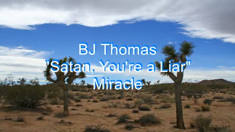 BJ Thomas - Satan, You're a Liar #206