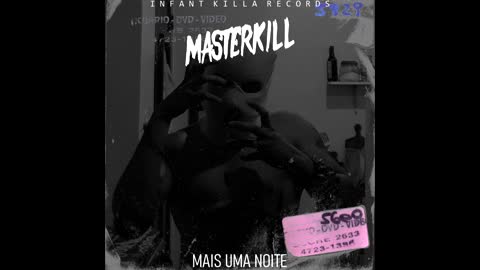 MASTERKILL - FULL EP: MAIS UMA NOITE #horrorcore