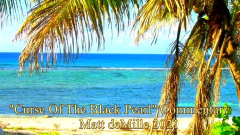 Matt deMille Movie Commentary #261: Pirates Of The Caribbean: The Curse Of The Black Pearl (esoteric version)