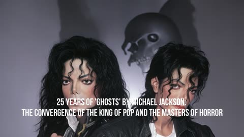 Michael Jackson's 'Ghosts' 25th Anniversary Fusion of the King of Pop and Horror Masters