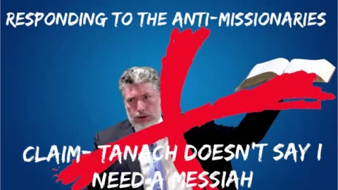 Responding to the Anti-Missionaries: Claim: Tanach Doesn't Say I Need A Messiah