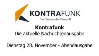 Kontrafunk - Die Aktuelle Nachrichtenausgabe - Dienstag 28.11.2023 - Abendausgabe