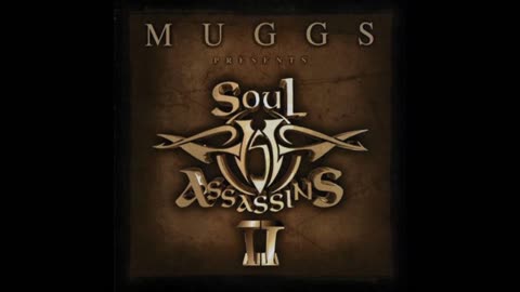 DJ MUGGS - SOUL ASSASSINS CHAPTER 2 - #3 - You Better Believe It