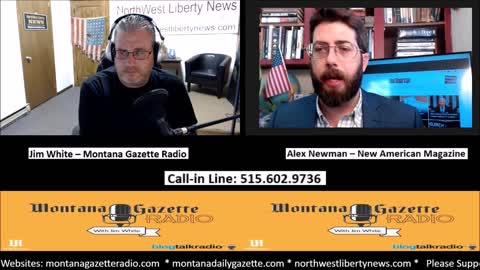 Montana Gazette Radio Live - Alex Newman, Sr. Editor at New American magazine