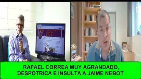 EL MAMELUCO RAFAEL CORREA MUY AGRANDADO, DESPOTRICA E INSULTA A JAIME NEBOT