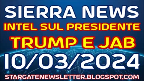 NEW 10/03/2024. Sierra: Intel sul presidente Trump e Jab.