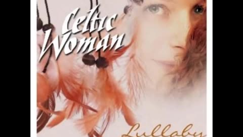 Celtic Woman Lullaby Baby mine