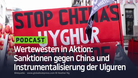 Wertewesten in Aktion: Sanktionen gegen China und Instrumentalisierung der Uiguren