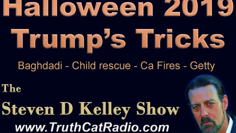 Halloween 2019, Trump's Tricks.. The Steven D Kelley Show Oct-31-2019