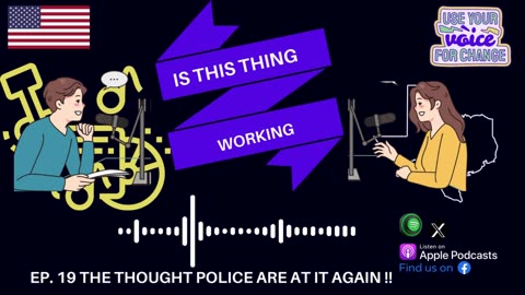 Ep. 19 The Thought Police are at it AGAIN!!!!