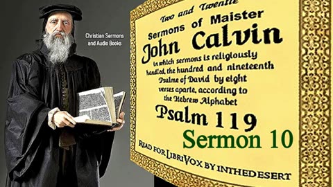 Sermons on Psalm 119 (Verses 73-80) - John Calvin _ Sermon 10