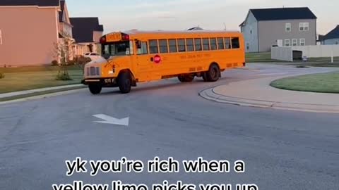 yk you're rich when a yellow limo picks you up everyday for school