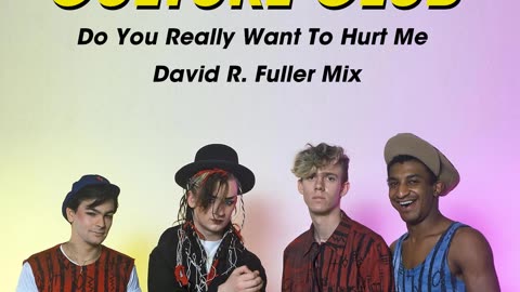 Culture Club - Do You Really Want To Hurt Me (David R. Fuller Mix)