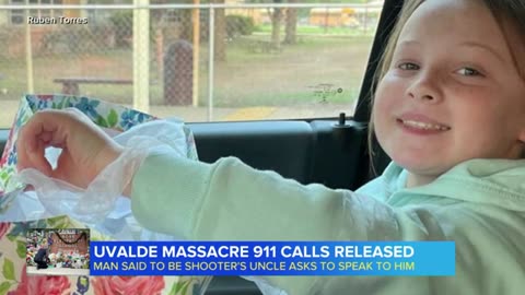 Uvalde massacre 911 calls released