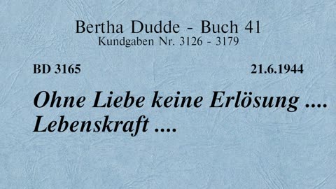 BD 3165 - OHNE LIEBE KEINE ERLÖSUNG .... LEBENSKRAFT ....