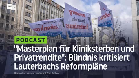 "Masterplan für Kliniksterben und Privatrendite": Bündnis kritisiert Lauterbachs Reformpläne