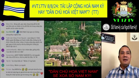 #VT17TV 8/8/24: TÁI LẬP CỘNG HOÀ NAM KỲ HAY "DÂN CHỦ HOÁ VIỆT NAM"? (P3)