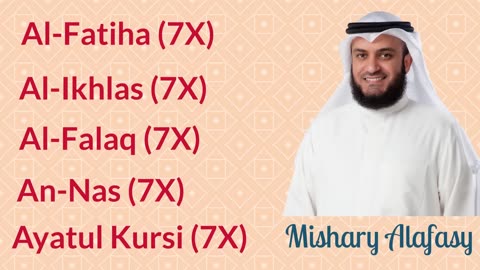 Mishary Alafasy: 7X [Al-Fatiha, Al-Ikhlas, Al-Falaq, An-Nas, and Ayatul Kursi]