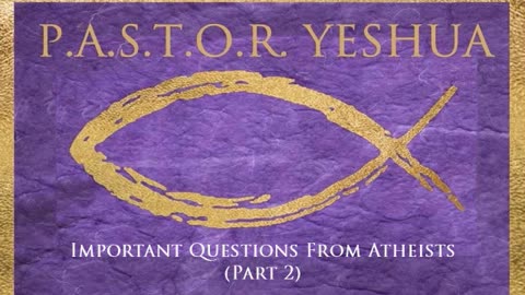 Important Questions From Atheists (Part 2)