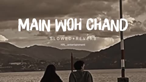 Mn Wo Chaand | Sloed And Reverb | Lofi Music