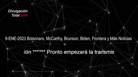 9-ENE-2023 Bolsonaro, McCarthy, Brunson, Biden, Frontera y Más Noticias