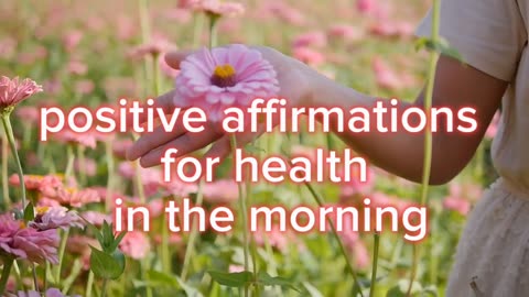 positive affirmations for health in the morning