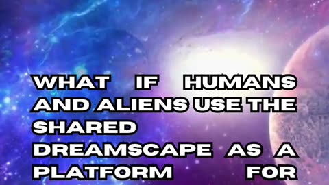 Alien-Human Shared Dreamscape III