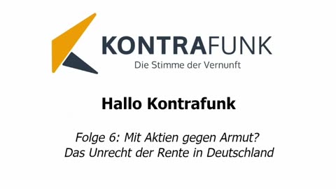 Hallo Kontrafunk - Folge 6: Mit Aktien gegen Armut? Das Unrecht der Rente in Deutschland