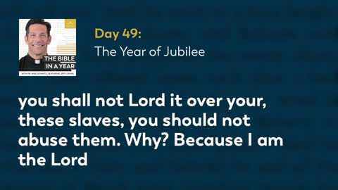 Day 49: The Year of Jubilee — The Bible in a Year (with Fr. Mike Schmitz)