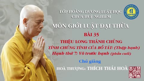 GIỚI LUẬT ĐẠI THỪA - BÀI 35 THIỆU LONG THÁNH CHỦNG - TÍNH CHỦNG TÍNH