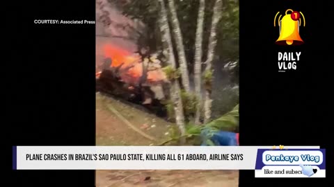 Airline reports that a plane crash in Brazil's São Paulo state, Killing 61 aboard