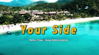 Your side - remix slow