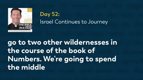 Day 52: Israel Continues to Journey — The Bible in a Year (with Fr. Mike Schmitz)