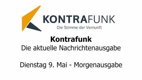 Kontrafunk - Die Aktuelle Nachrichtenausgabe - Dienstag 09.05.2023 - Morgenausgabe