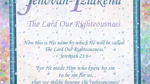 Jehovah-Tzidkenu ~ The Lord Our Righteousness