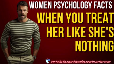 Women Psychology Facts When You Treat Her Like She's Nothing