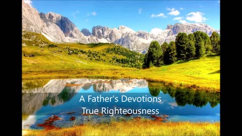 A Father's Devotions True Righteousness