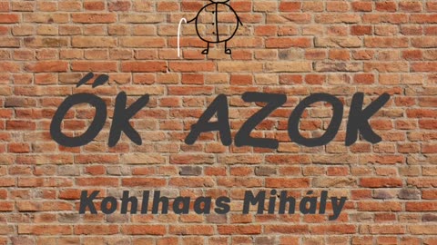 Ők azok - Kohlhaas Mihály