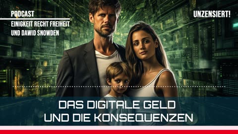 Das digitale Geld und die Konsequenzen - Dawid Snowden - Einigkeit Recht Freiheit