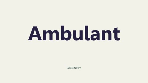 Ambulant (Pronunciation)