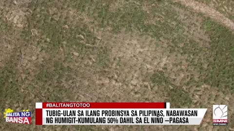 Tubig-ulan sa ilang probinsya sa Pilipinas, nabawasan ng humigit-kumulang 50% dahil sa El Niño