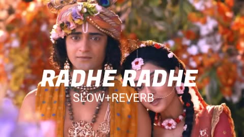 RADHE RADHE - LOFI SONG -SLOW AND REVERB -