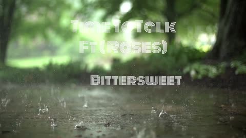 Time To Talk - Bittersweet (feat. Roses)