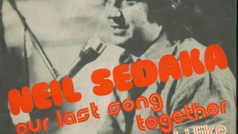 Neil Sedaka --- Our Last Song Together