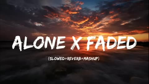 Alone x faded (chil music)